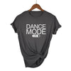 Dance Mode On T-shirt