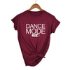 Dance Mode On T-shirt