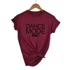 Dance Mode On T-shirt