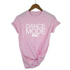 Dance Mode On T-shirt