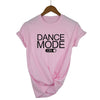 Dance Mode On T-shirt