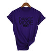 Dance Mode On T-shirt