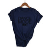 Dance Mode On T-shirt