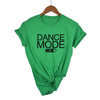 Dance Mode On T-shirt