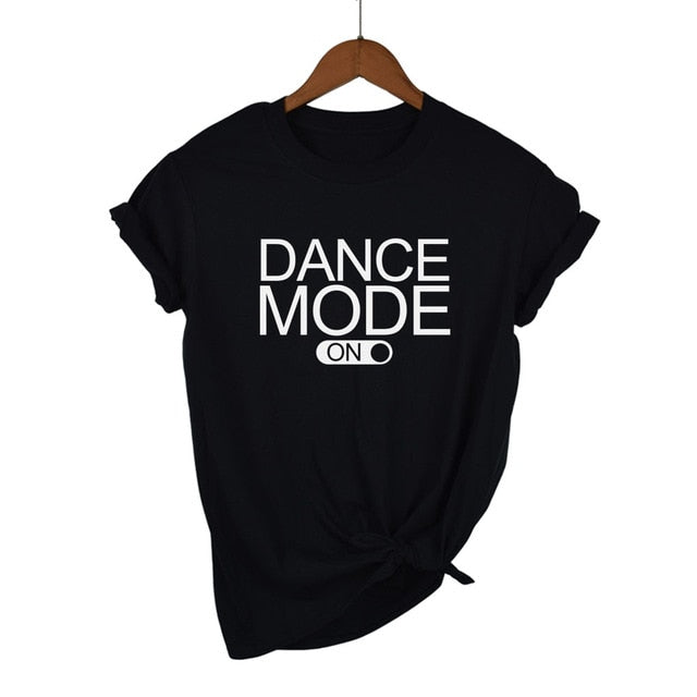 Dance Mode On T-shirt