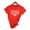 Dance Mode On T-shirt