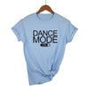 Dance Mode On T-shirt