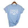 Dance Mode On T-shirt