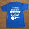 "I Don't Need Therapy - I Just Need To Play Guitar" T Shirt - Blue, White Print / XS - { shop_name }} - Review